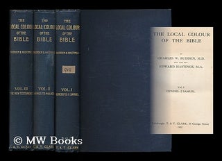 Item #198062 The local colour of the Bible / by Charles W. Budden and the Rev. Edward Hastings...