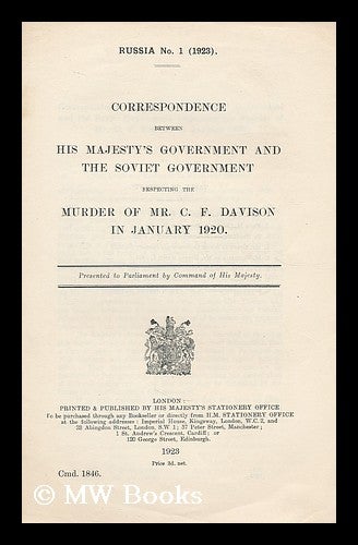 Item #198380 Correspondence between His Majesty's government and the Soviet government respecting the murder of Mr. C. F. Davison in January 1920. Great Britain. Foreign Office. Institut des langues orientales, Russia.