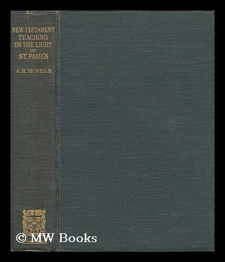 Item #198449 New Testament teaching in the light of St. Paul's / Alan Hugh McNeile. A. H....