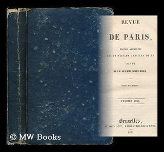 Item #198571 Revue de Paris : Edition augmentee des principaux articles de la Revue des Deux...