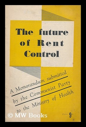 Item #198602 The future of rent control : a memorandum submitted / by the Communist Party to the...