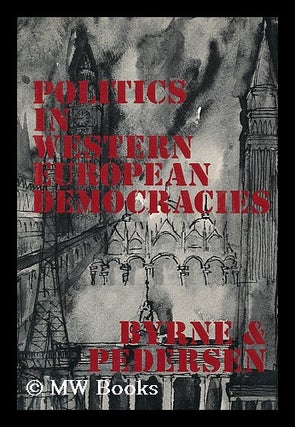 Item #198721 Politics in Western European democracies: patterns and problems / by Gary C. Byrne...