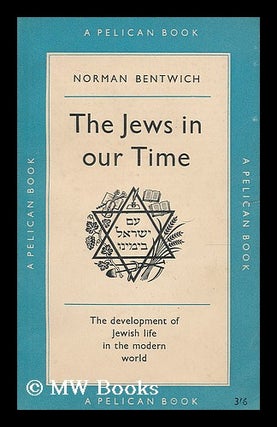 Item #198911 The Jews in our time. Norman Bentwich