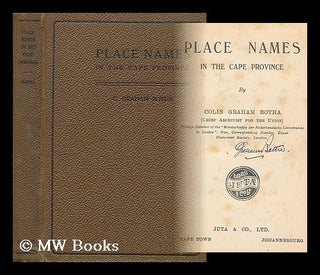 Item #198949 Place names in the Cape province / by Colin Graham Botha. C. Graham Botha, Colin...