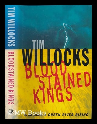 Item #199545 Bloodstained kings / Tim Willocks. Tim Willocks
