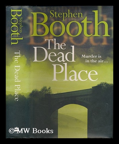 Item #199547 The dead place / Stephen Booth. Stephen Booth, 1952-.