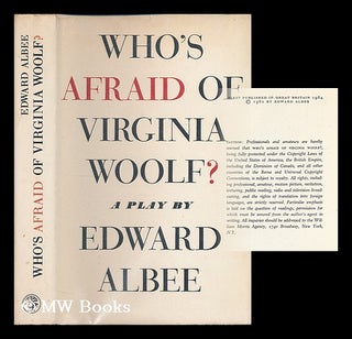 Item #199659 Who's afraid of Virginia Woolf? A Play / Edward Albee. Edward Albee, 1928
