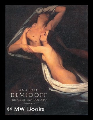 Item #200255 Anatole Demidoff Prince of Dan Donato, (1812-70). Francis . Duffy Wallace Collection...