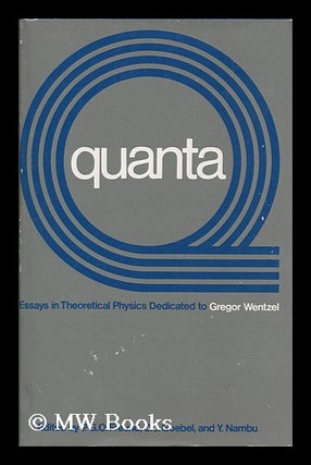 Item #20028 Quanta : Essays in Theoretical Physics Dedicated to Gregor Wentzel / Edited by P. G....