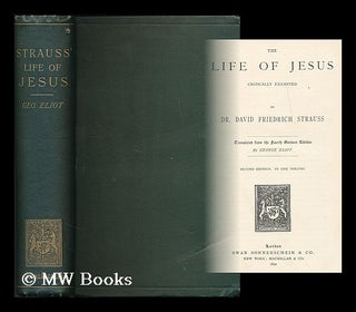 Item #200303 The life of Jesus critically examined / by David Friedrich Strauss ; translated from...