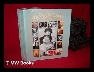 Item #200460 Masterpieces of photography : from the George Eastman House collections / by Robert...