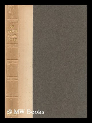 Item #200484 An Essence of the dusk / translated from the original manuscript by F.W. Bain. F. W....