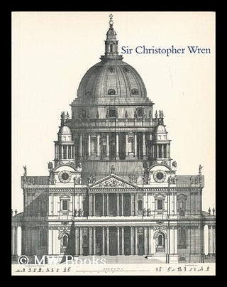 Item #200889 Sir Christopher Wren / an exhibition selected by Kerry Downes at the Whitechapel Art...