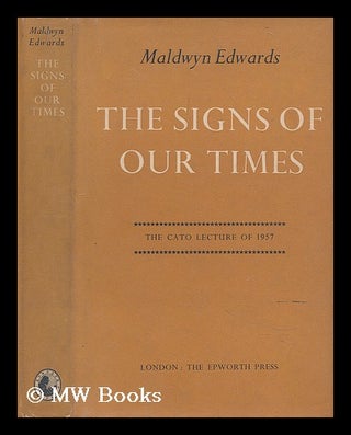 Item #200952 The signs of our times / by Maldwyn Edwards. Maldwyn Edwards