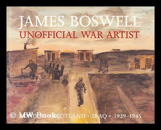 Item #201127 James Boswell : unofficial war artist / [text] William Feaver. James Boswell