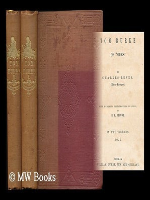 Item #201149 Tom Burke of "Ours." / By Charles Lever. (Harry Lorrequer.) With numerous...