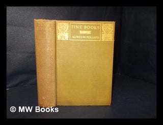 Item #201192 Fine books / by Alfred W. Pollard. Alfred W. Pollard, Alfred William