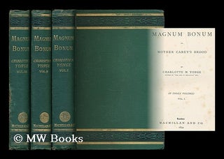 Item #201217 Magnum bonum; or, Mother Carey's brood / by Charlotte M. Yonge [complete in 3...