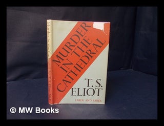 Item #201275 Murder in the cathedral / by T.S. Eliot. T. S. Eliot, Thomas Stearns