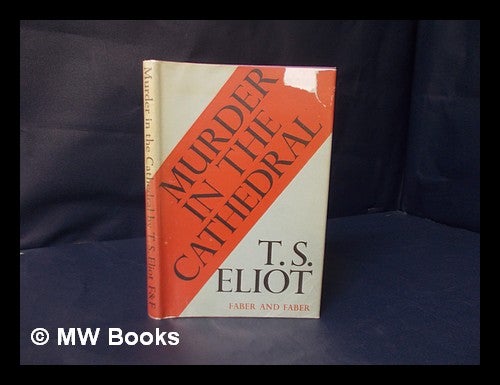 Item #201275 Murder in the cathedral / by T.S. Eliot. T. S. Eliot, Thomas Stearns.