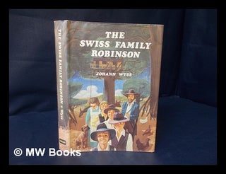 Item #201278 The Swiss family Robinson / by Johann Wyss; illustrated by Gay Galsworthy; abridged...