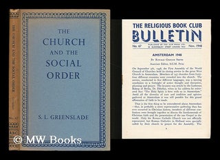 Item #201367 The church and the social order : a historical sketch / S.L. Greenslade. S. L....