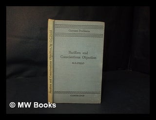 Item #201400 Pacifism and conscientious objection / by G.C. Field. Guy Cromwell Field