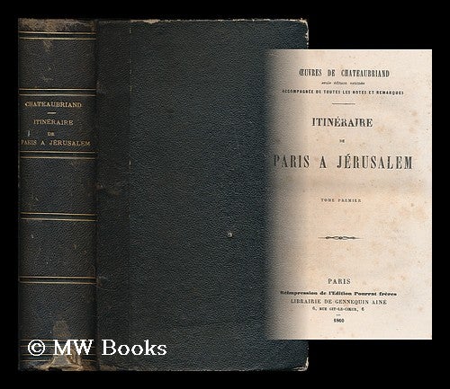 Item #201528 Itineraire de Paris a Jerusalem [complete: 3 volumes in 1]. Francois-Rene Chateaubriand, Vicomte de.