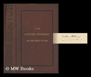 Item #201601 The landed interest and the supply of food / by James Caird. James Caird, Sir