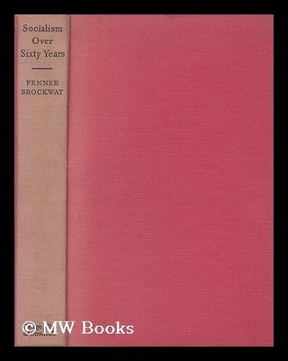 Item #201623 Socialism over sixty years : the life of Jowett of Bradford (1864-1944) / by Fenner...
