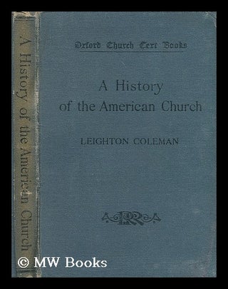 Item #201650 A history of the American Church to the close of the nineteenth century / by the...