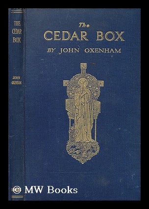 Item #201840 The cedar box / by John Oxenham ; with frontispiece from a drawing by T. Baines....