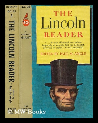 Item #201852 The Lincoln reader / edited, with an introduction by Paul M. Angle. Paul McClelland...