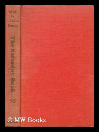Item #202265 The Saturday book : Seventh annual issue / edited by Leonard Russell. Leonard Russell
