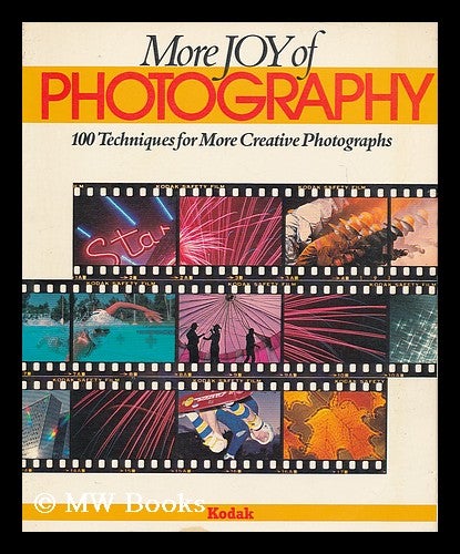 Item #202286 More joy of photography / the editors of Eastman Kodak Company ; [Keith A. Boas author and editorial coordinator. Keith A. Eastman Kodak Boas.