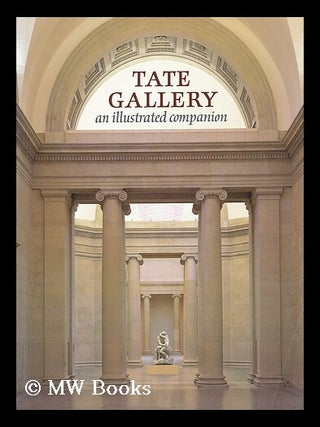 Item #202297 Tate Gallery : an illustrated companion / Simon Wilson. Simon . Tate Gallery . Clore...
