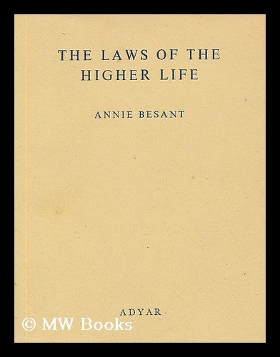 Item #202546 The laws of the higher life. Annie Besant.