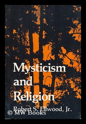 Item #202582 Mysticism and religion / Robert S. Ellwood, Jr. Robert S. Ellwood, 1933