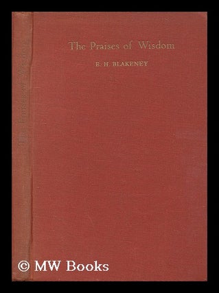 Item #202784 The praises of Wisdom : being part I of the book of Wisdom / a revised translation...