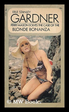 Item #202824 The case of the blonde bonanza. Erle Stanley Gardner