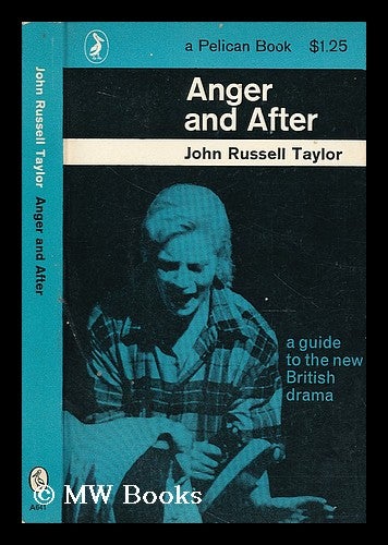 Item #202826 Anger and after : a guide to the new British drama. John Russell Taylor.
