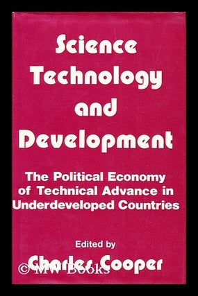 Item #20303 Science, Technology and Development : the Political Economy of Technical Advance in...