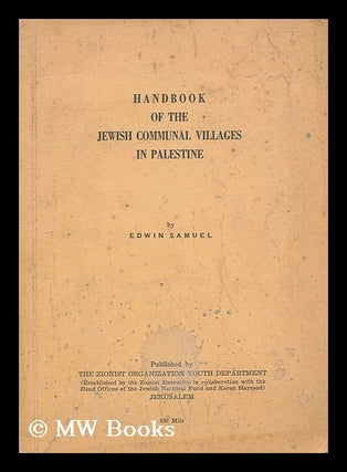 Item #203243 Handbook of the Jewish communal villages in Palestine / by Edwin Samuel. Edwin...