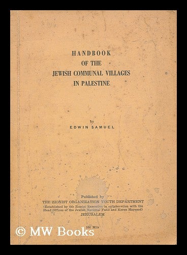Item #203243 Handbook of the Jewish communal villages in Palestine / by Edwin Samuel. Edwin Samuel, Viscount Samuel.
