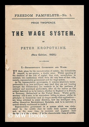 Item #203259 The wage system / by Peter Kropotkin. Petr Alekseevich Kropotkin, kniaz