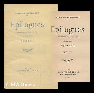 Item #203297 Epilogues : reflexions sur la vie / Remy de Gourmont. Troisieme serie, 1902-1904....