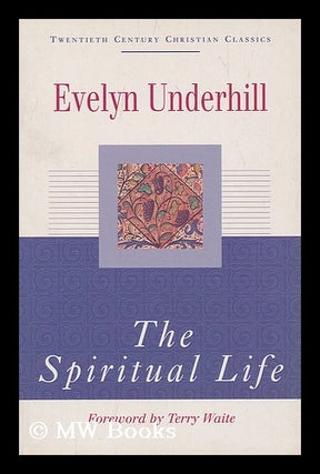 Item #203312 The spiritual life / Evelyn Underhill. Evelyn Underhill