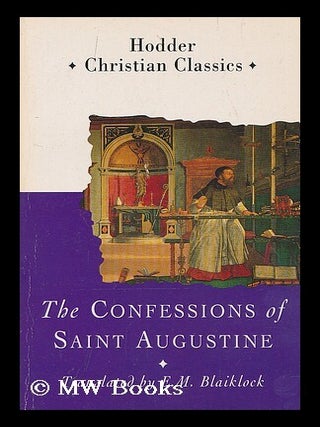 Item #203417 The confessions of Saint Augustine / a new translation with introductions by E.M....