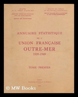 Item #203514 Annuaire statistique de l'Union francaise outre-mer. France. Ministere de la France...
