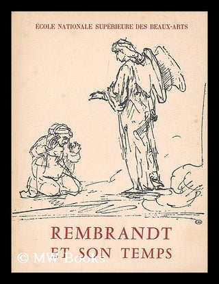 Item #203576 Rembrandt et son temps : dessins et eaux-fortes de Rembrandt et d'autres maitres...